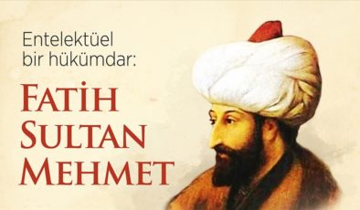 Entelektüel bir hükümdar: Fatih Sultan Mehmed